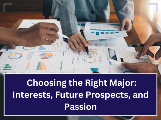 Choosing the Right Major: Interests, Future Prospects, and Passion